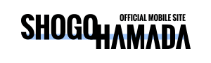 SHOGO HAMADA OFFICIAL MOBILE SITE